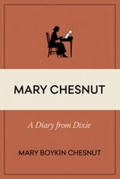 Mary Chesnut: A Diary From Dixie 9363110648 Book Cover