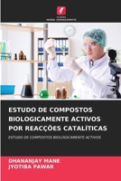 Estudo de Compostos Biologicamente Activos Por Reacções Catalíticas 6209082599 Book Cover
