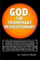 God, the Triumphant Revolutionary 0977941647 Book Cover