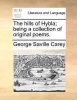The Hills of Hybla; being a collection of original poems. 1241030405 Book Cover
