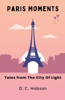 Paris Moments B0G6HXFYNB Book Cover