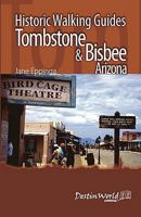 Historic Walking Guides Tombstone & Bisbee, Arizona 0955928176 Book Cover
