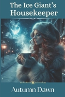 The Ice Giant's Housekeeper: includes the short story, Winter's Frost (Convergence) B0F9LJ9VZT Book Cover