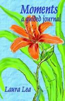 Moments: A Guided Journal 0971809933 Book Cover