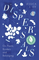 Dispersals: On Plants, Borders and Belonging 0241996880 Book Cover