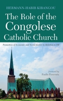 The Role of the Congolese Catholic Church: Promotion of Economic and Social Justice in Relation to Oil 1666778303 Book Cover