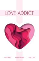 Love Addict 153266589X Book Cover