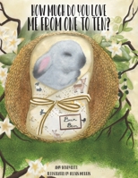 How Much Do You Love Me from One to Ten? 1638290350 Book Cover
