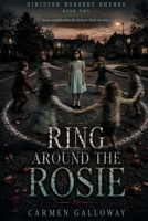 Ring Around the Rosie (Sinister Nursery Rhymes) B0H2832B94 Book Cover