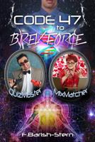 Code 47 to BREV Force: QuizMaster - MixMatcher 0984733078 Book Cover