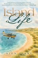 Island Life: The Story of Clarke Island - 1984 to 1990 B0FN63RJ66 Book Cover