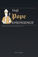 The Pope Emergence: The Inside Story of How a New Pope Is Chosen B0F88F68F8 Book Cover