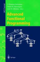 Advanced Functional Programming: Third International School, AFP'98, Braga, Portugal, September 12-19, 1998, Revised Lectures (Lecture Notes in Computer Science) 3540662413 Book Cover