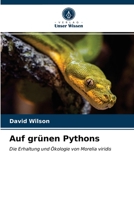 Auf grünen Pythons: Die Erhaltung und Ökologie von Morelia viridis 6203061425 Book Cover
