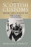 Scottish Customs: From The Cradle To The Grave 0748661182 Book Cover