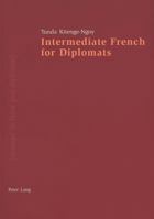 Intermediate French for Diplomats 3906758931 Book Cover