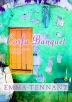 Corfu Banquet: A Seasonal Memoir with Recipes 184024366X Book Cover