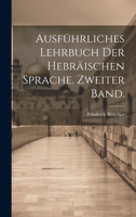 Ausführliches Lehrbuch der Hebräischen Sprache. Zweiter Band. 1022588176 Book Cover
