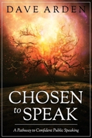 Chosen to Speak: A Pathway to Confident Public Speaking 1951890000 Book Cover