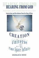 Hearing from God: Instructions and Revelations from the King of Glory 1456760017 Book Cover