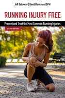 Running Injury Free, Second Edition: Prevent and Treat the Most Common Running Injuries 1782552758 Book Cover