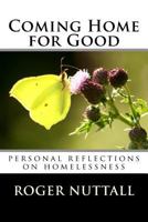 Coming Home for Good: Personal Reflections on Homelessness 1978219822 Book Cover