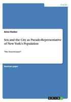 Sex and the City as Pseudo-Representative of New York's Population: "The Everywoman?" 3656543399 Book Cover