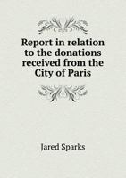 Report in Relation to the Donations Received from the City of Paris 5518473974 Book Cover