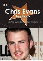 The Chris Evans Handbook - Everything You Need to Know about Chris Evans 1743333242 Book Cover