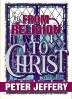 From Religion To Christ 1879737132 Book Cover