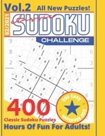 Classic Sudoku Challenge VOL.2 | 400 Sudoku Puzzles | Hours Of Fun For Adults | 200 Easy + 200 Medium | All New Puzzles! | 2/2021: Puzzle Book For ... B099C14LY4 Book Cover