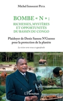 Bombe N" : Richesses, mystères et opportunités du bassin du Congo": Plaidoyer de Denis Sassou N'Guesso pour la protection de la planète La vision verte revue et approfondie (French Edition) 2343153698 Book Cover
