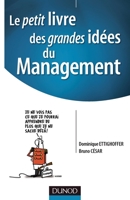 Le petit livre des grandes idées du Management - Pour mobiliser les hommes et réussir les projets: Pour mobiliser les hommes et réussir les projets 2100550462 Book Cover