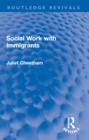 Social Work with Immigrants 103211293X Book Cover