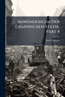 Anwendungen Der Graphischen Statik, Part 4 114204839X Book Cover