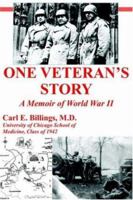 One Veteran's Story a Memoir of World War II 1418499277 Book Cover