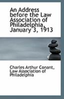 An Address before the Law Association of Philadelphia, January 3, 1913 1113262362 Book Cover