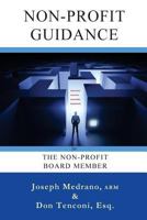 Non-Profit Guidance: for The Non-Profit Board Member 1542913942 Book Cover