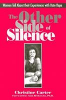 The Other Side of Silence: Women Tell About Their Experiences With Date Rape 0962767190 Book Cover