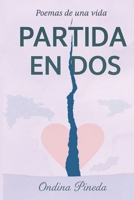 Partida en Dos: Poemas de una Vida (Spanish Edition) B0F37SNXDD Book Cover
