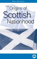 The Origins of Scottish Nationhood (Pluto Critical History Series) 0745316085 Book Cover
