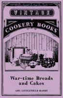 War-Time Breads and Cakes 1022154079 Book Cover