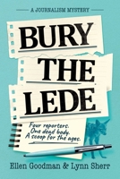Bury the Lede: A Journalism Mystery B0HNH49GD3 Book Cover