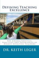 Defining Teaching Excellence: The Characteristics, Practices and Experiences of Highly Effective Teachers 0692112847 Book Cover