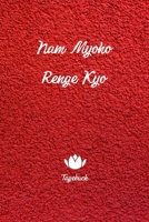 NAM MYOHO RENGE KYO - Tagebuch : Gedankenbuch Mit Blanko Vorlagenseiten Zum Selberausf?llen - Entspannung Durch Meditation Durch das Ganze Jahr 1711018511 Book Cover