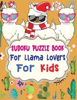 SUDOKU Puzzle Book For Llama Lovers For Kids: 250 Sudoku Puzzles Easy - Hard With Solution - large print sudoku puzzle books - Challenging and Fun Sudoku Puzzles for Clever Kids 1676513221 Book Cover