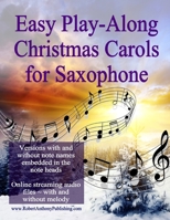 Easy Play-Along Christmas Carols for Saxophone B0CKRDRSV1 Book Cover