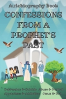 Confessions From A Prophet's Past: Autobiography Book B08XZCM35K Book Cover