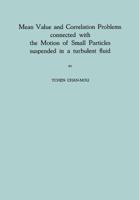 Mean Value and Correlation Problems connected with the Motion of Small Particles suspended in a turbulent fluid 9401757372 Book Cover