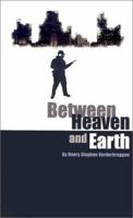 Between Heaven and Earth 0759625298 Book Cover